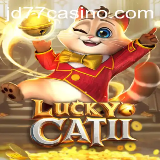 Unveiling the New Excitements of LuckyCatII: A Dive into JD77's Latest Game Sensation